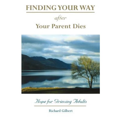 Finding Your Way After Your Parent Dies: Hope for Grieving Adults Paperback, Ave Maria Press