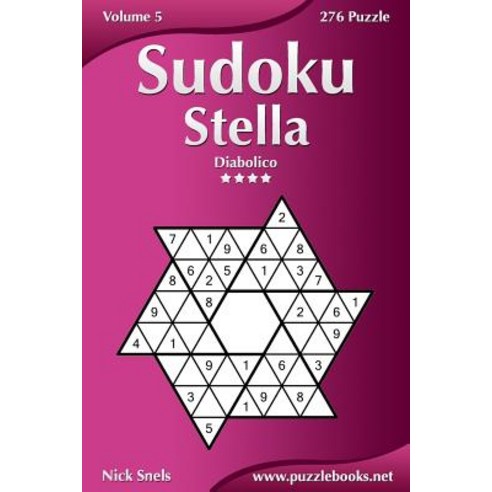 Sudoku Stella - Diabolico - Volume 5 - 276 Puzzle Paperback, Createspace Independent Publishing Platform