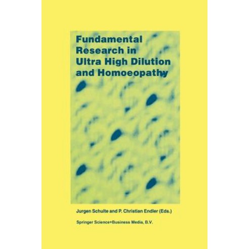 Fundamental Research in Ultra High Dilution and Homoeopathy Paperback, Springer