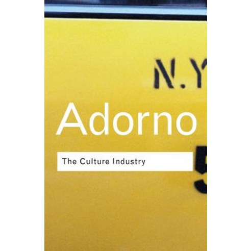 The Culture Industry (Routledge Classics), Routledge