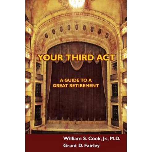 Your Third ACT: A Guide to a Great Retirement Paperback, Silverwoods Publishing