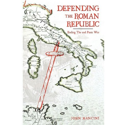 Defending the Roman Republic: Ending the 2nd Punic War Paperback, iUniverse