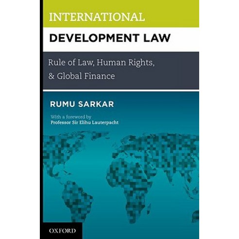 International Development Law: Rule of Law Human Rights and Global Finance Hardcover, Oxford University Press, USA