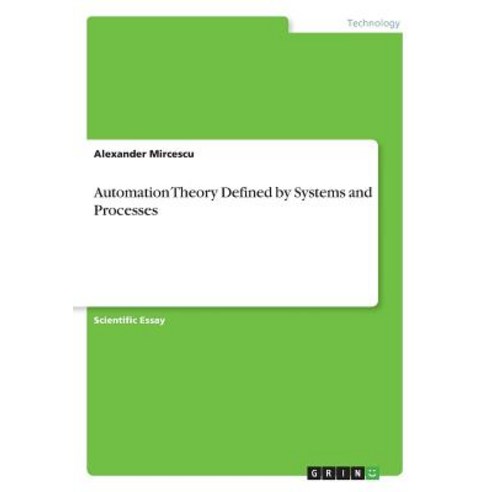 Automation Theory Defined by Systems and Processes Paperback, Grin Publishing