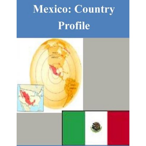Mexico: Country Profile Paperback, Createspace