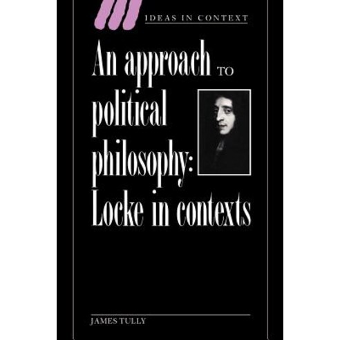 An Approach to Political Philosophy:Locke in Contexts, Cambridge University Press