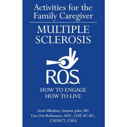 Activities for the Family Caregiver: Multiple Sclerosis Paperback, R.O.S. Therapy Systems