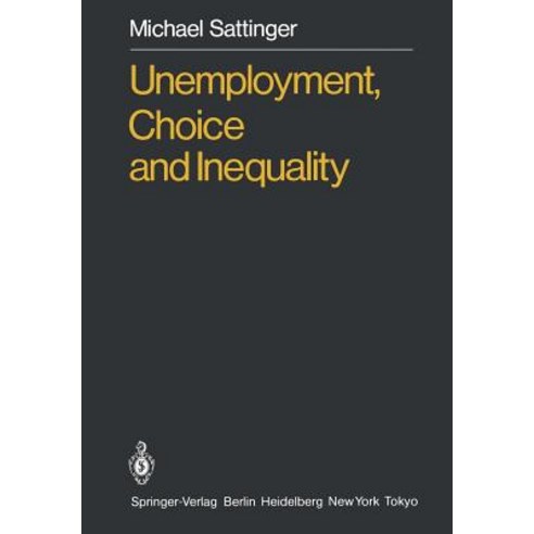 Unemployment Choice and Inequality Paperback, Springer