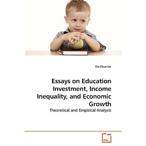 Essays on Education Investment Income Inequality and Economic Growth Paperback, VDM Verlag