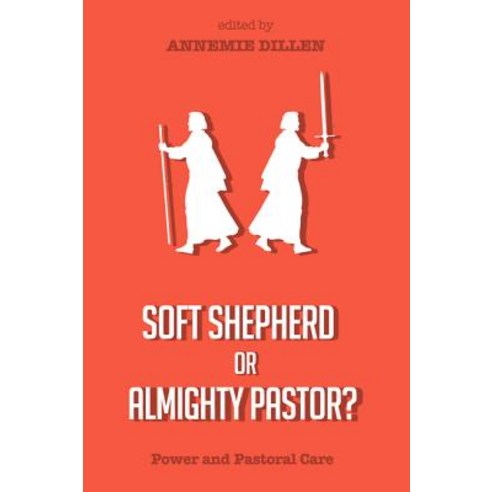 Soft Shepherd or Almighty Pastor? Paperback, Pickwick Publications