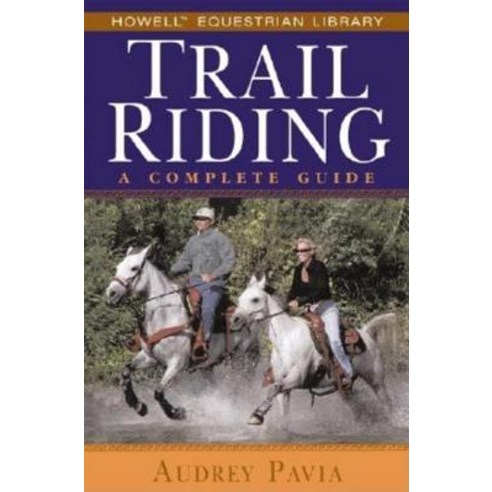 Trail Riding: A Complete Guide Paperback, Howell (TP)