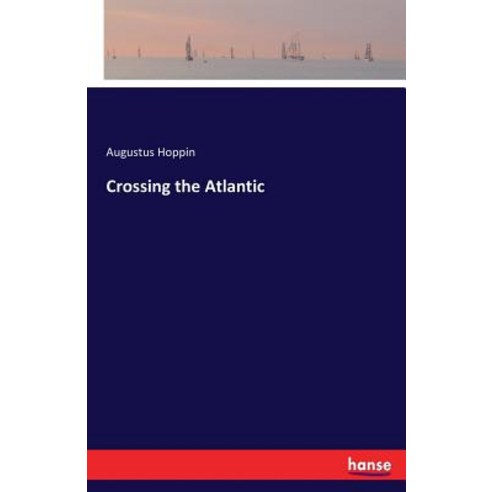 Crossing the Atlantic Paperback, Hansebooks