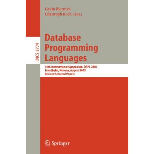 Database Programming Languages: 10th International Symposium Dbpl 2005 Trondheim Norway August 28-29 2005 Revised Selected Papers Paperback, Springer