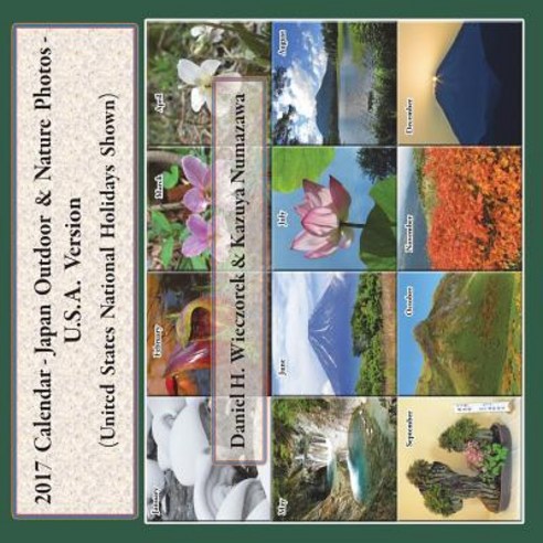 2017 Calendar - Japan Outdoor & Nature Photos - U.S.A. Version Paperback, Daniel H. Wieczorek