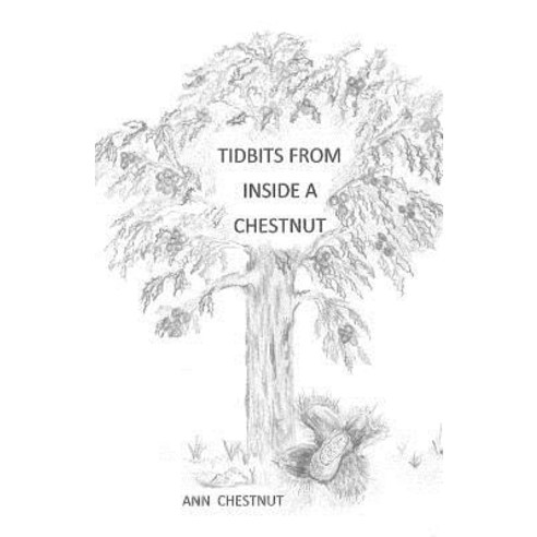 Tidbits from Inside a Chestnut Paperback, Ann Chestnut