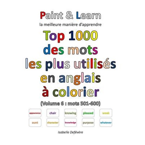 Top 1000 Des Mots Les Plus Utilises En Anglais (Volume 6: Mots 501-600) Paperback, Createspace Independent Publishing Platform