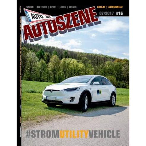 Auto.at Autoszene #16: Tuning Oldtimer Sport Luxus Events Paperback, Createspace Independent Publishing Platform