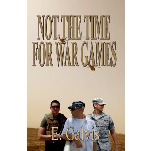 Not the Time for War Games Paperback, Createspace