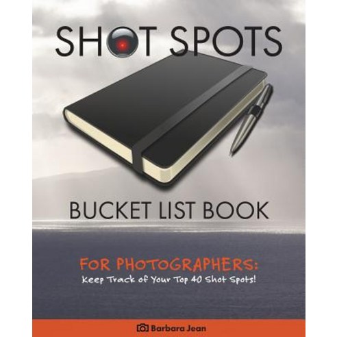 Shot Spots Bucket List Book for Photographers Paperback, Sun Lion Publications