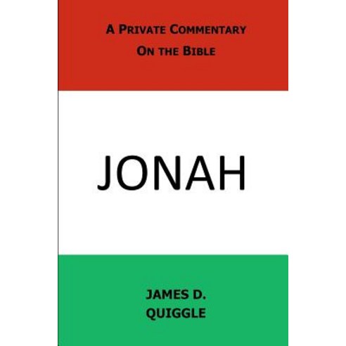 A Private Commentary on the Bible: Jonah Paperback, Createspace Independent Publishing Platform