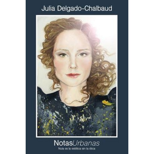 Notas Urbanas: Nula Es La Estetica Sin La Etica Paperback, Createspace Independent Publishing Platform
