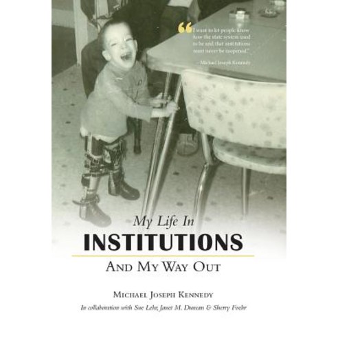 My Life in Institutions and My Way Out Hardcover, FriesenPress