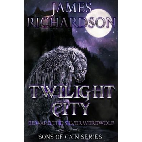 Twilight City: Edward the Silver Werewolf Paperback, Createspace Independent Publishing Platform