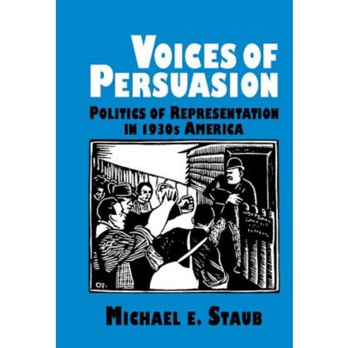Voices of Persuasion: Politics of Representation in 1930s America Hardcover, Cambridge University Press