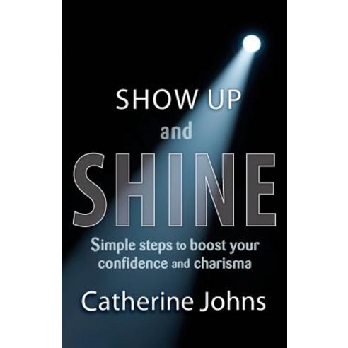 Show Up and Shine Paperback, North Mayfair Press