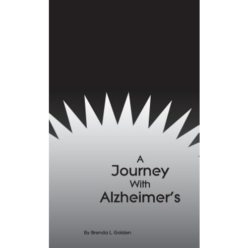 A Journey with Alzheimer''s Paperback, Brenda L Golden