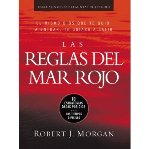 Las Reglas del Mar Rojo (Red Sea Rules: Spanish-Edition): 10 Estrategias Dadas Por Dios Para Los Tiempos Dificiles Paperback, Grupo Nelson