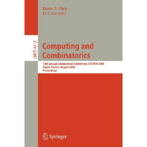 Computing and Combinatorics: 12th Annual International Conference COCOON 2006 Taipei Taiwan August 15-18 2006 Proceedings Paperback, Springer