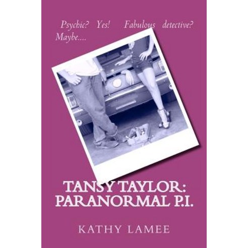 Tansy Taylor: Paranormal P.I. Paperback, Createspace
