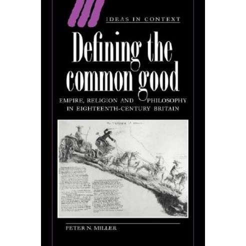 Defining the Common Good:"Empire Religion and Philosophy in Eighteenth-Century Britain", Cambridge University Press