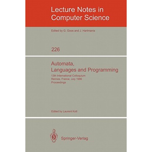 Automata Languages and Programming: 13th International Colloquium Rennes France July 15-19 1986. Proceedings Paperback, Springer