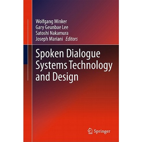 Spoken Dialogue Systems Technology and Design Hardcover, Springer