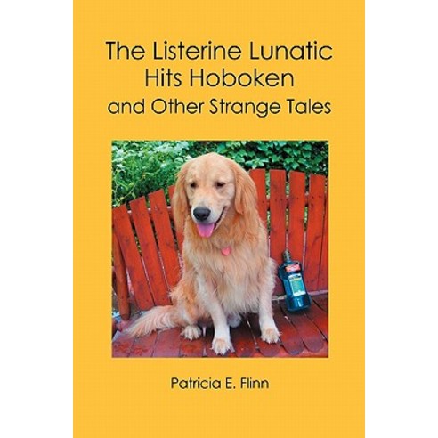 The Listerine Lunatic Hits Hoboken and Other Strange Tales Paperback, Booksurge Publishing