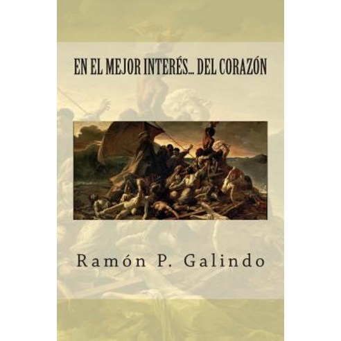 En El Mejor Interes... del Corazon. Paperback, Createspace Independent Publishing Platform