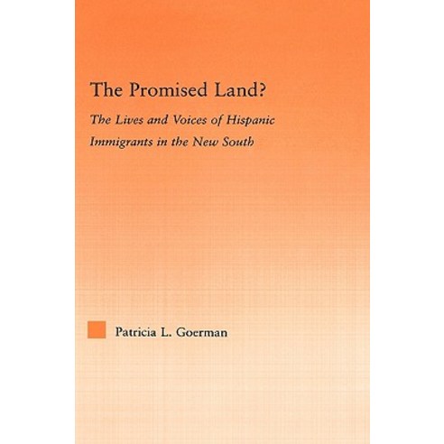 The Promised Land?: The Lives and Voices of Hispanic Immigrants in the New South Hardcover, Routledge