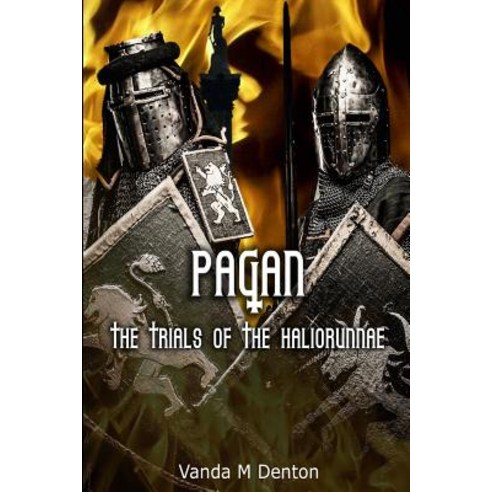 Pagan: The Trials of the Haliorunnae Paperback, Lulu.com