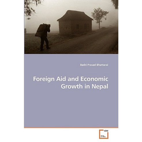Foreign Aid and Economic Growth in Nepal Paperback, VDM Verlag
