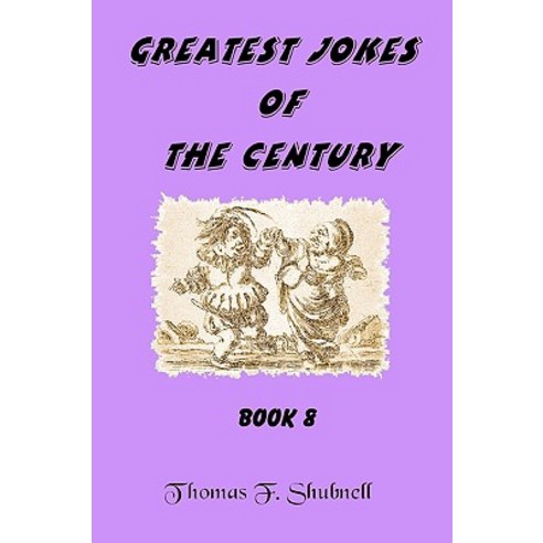Greatest Jokes of the Century Book 8 Paperback, Createspace Independent Publishing Platform
