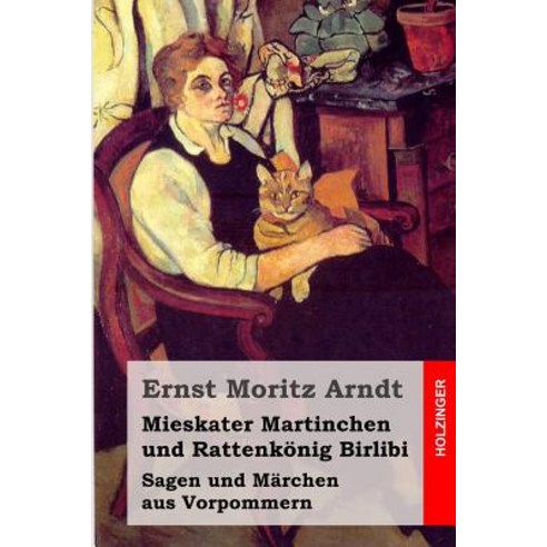 Mieskater Martinchen Und Rattenkonig Birlibi: Sagen Und Marchen Aus Vorpommern Paperback, Createspace Independent Publishing Platform