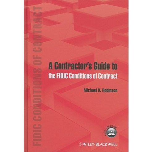 A Contractor's Guide to the FIDIC Conditions of Contract [With Free Web Access] Hardcover, Wiley