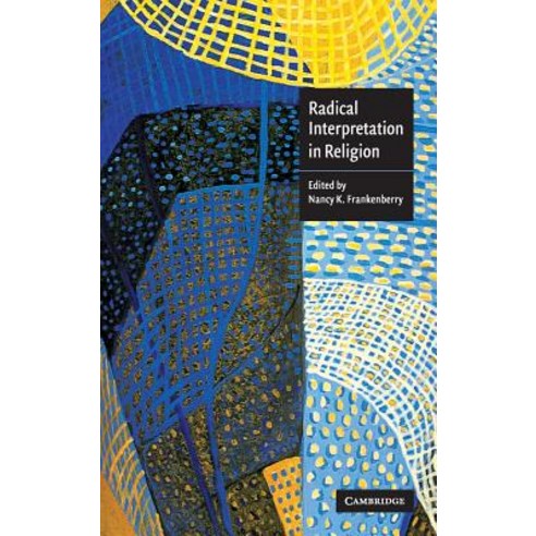 Radical Interpretation in Religion, Cambridge University Press