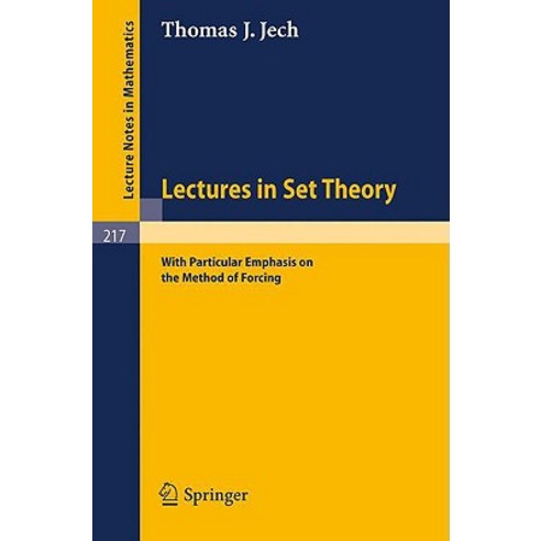 Lectures in Set Theory: With Particular Emphasis on the Method of Forcing Paperback, Springer
