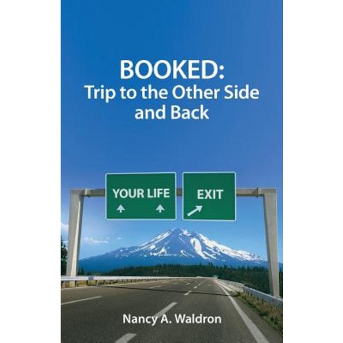Booked: Trip to the Other Side and Back Paperback, Nancy A. Waldron