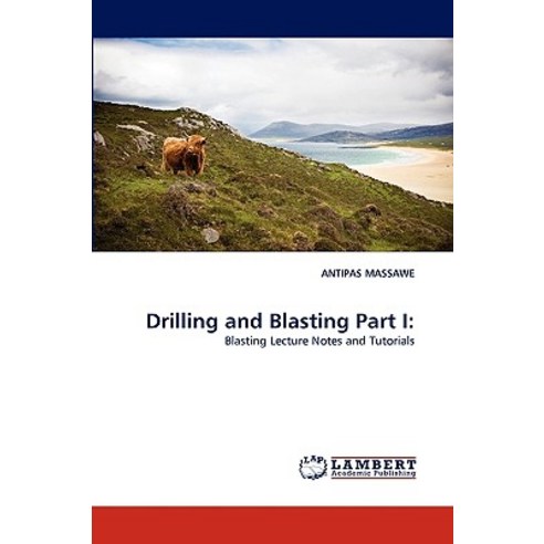 Drilling and Blasting Part I Paperback, LAP Lambert Academic Publishing