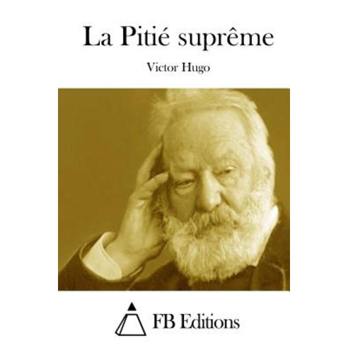 La Pitie Supreme Paperback, Createspace Independent Publishing Platform