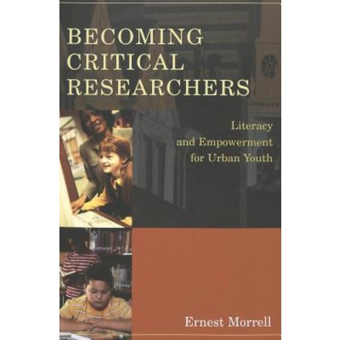 Becoming Critical Researchers: Literacy and Empowerment for Urban Youth Paperback, Peter Lang Inc., International Academic Publi